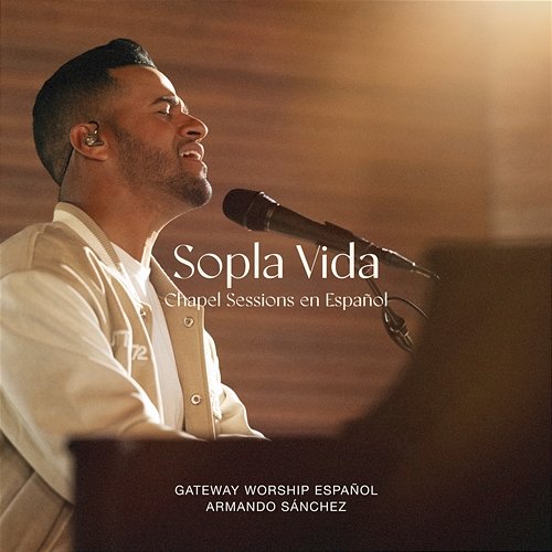 Sopla Vida Gateway Worship Español, Armando Sánchez