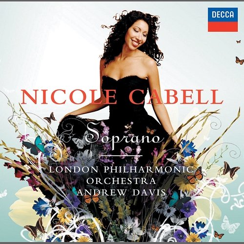 Soprano Nicole Cabell, London Philharmonic Orchestra, Sir Andrew Davis