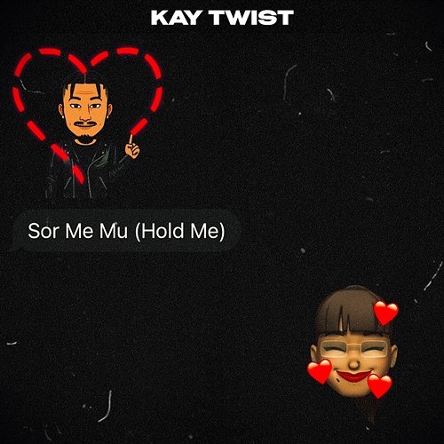 Sor Me Mu (Hold Me) Kay Twist