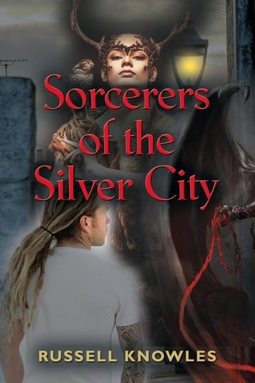 Sorcerers of the Silver City Knowles Russell