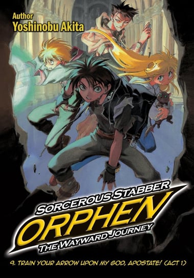 Sorcerous Stabber Orphen: The Wayward Journey. Volume 9 Yoshinobu Akita