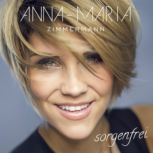Sorgenfrei Anna-Maria Zimmermann