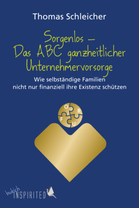 Sorgenlos - Das ABC ganzheitlicher Unternehmervorsorge Verlag Barbara Budrich