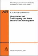 Sorgfalt bei der Übertragung und beim Erwerb von Kulturgütern Berger-Rothlisberger Regula