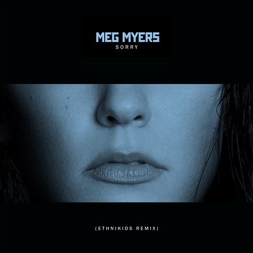 Sorry Meg Myers
