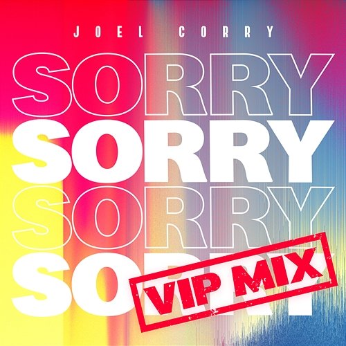 Sorry Joel Corry