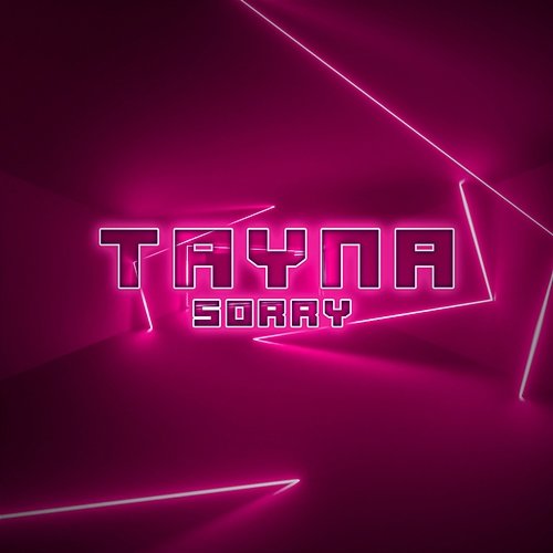 Sorry Tayna