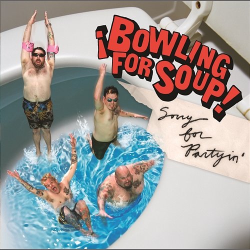 Sorry For Partyin' Bowling For Soup