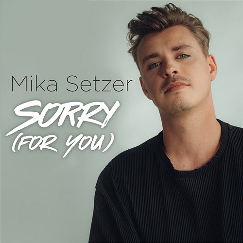 Sorry (for You) Mika Setzer