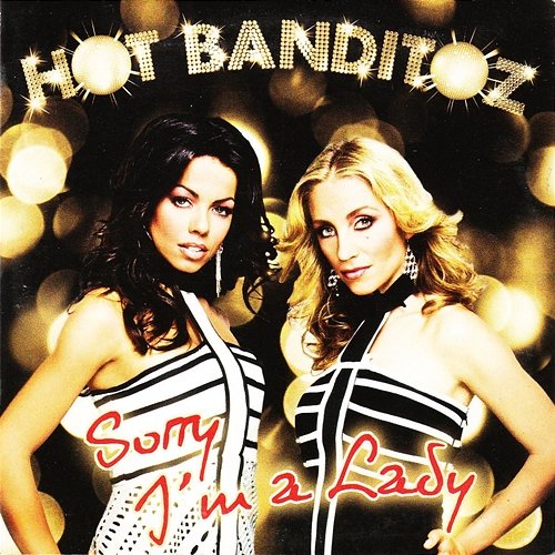 Sorry I'm A Lady Hot Banditoz