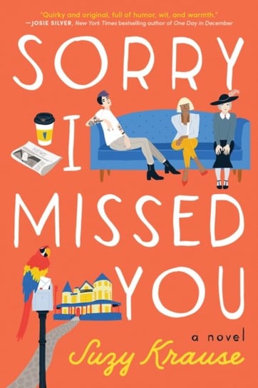 Sorry I Missed You: A Novel Suzy Krause
