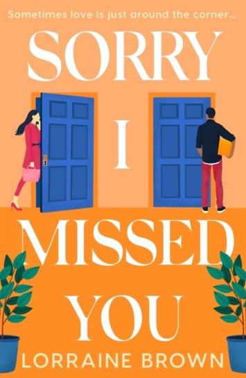 Sorry I Missed You: The utterly charming and uplifting romantic comedy you won't want to miss in 2022! Lorraine Brown