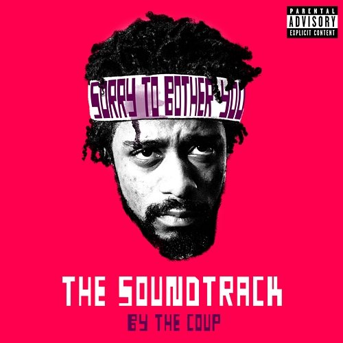 Sorry To Bother You: The Soundtrack The Coup