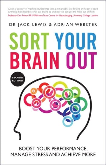 Sort Your Brain Out: Boost Your Performance, Manage Stress and Achieve More Lewis Jack, Webster Adrian