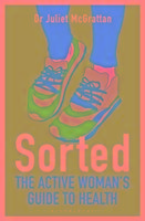 Sorted: The Active Woman's Guide to Health Mcgrattan Juliet