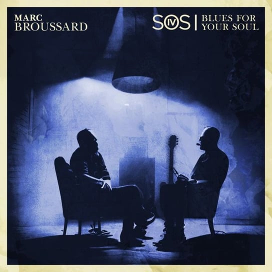 SOS 4 Blues For Your Soul Broussard Marc