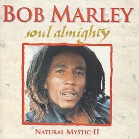 Soul Almighty: Natural Mystic II Bob Marley