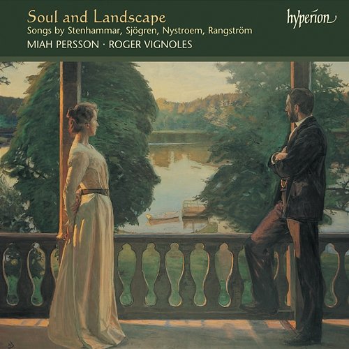Soul and Landscape: Swedish Songs for Soprano & Piano Miah Persson, Roger Vignoles