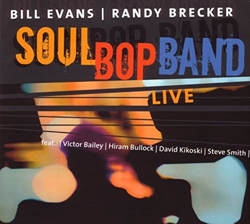 Soul Bop Band Live Evans Bill, Brecker Randy