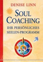 Soul Coaching - Ihr persönliches Seelenprogramm Linn Denise