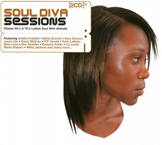 Soul Diva Sessions Franklin Aretha, Simone Nina, Patti Labelle, Payne Freda, IKE & Tina Turner, Gladys Knight & The Pips, Everett Betty