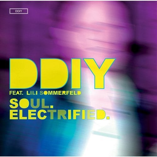 Soul. Electrified. [feat. Lili Sommerfeld] DDIY