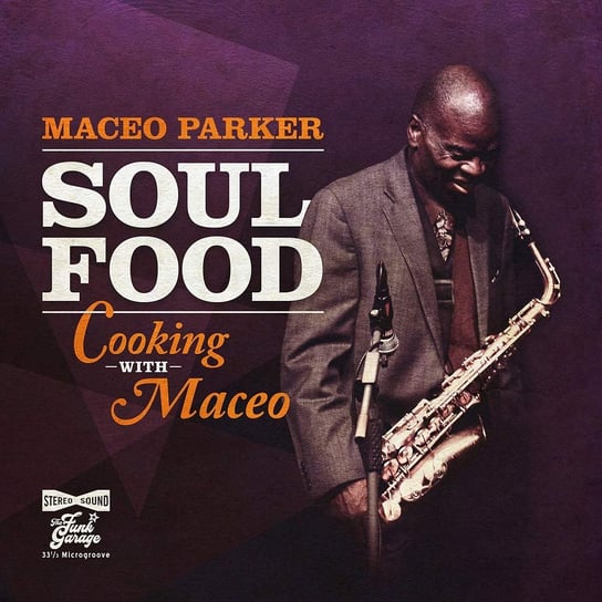 Soul Food – Cooking With Maceo Parker Maceo