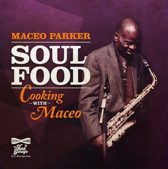 Soul Food. Cooking With Maceo Parker Maceo