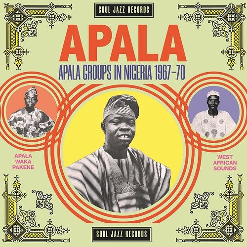 Soul Jazz Records presents APALA: Apala Groups in Nigeria 1967-70 Various Artists