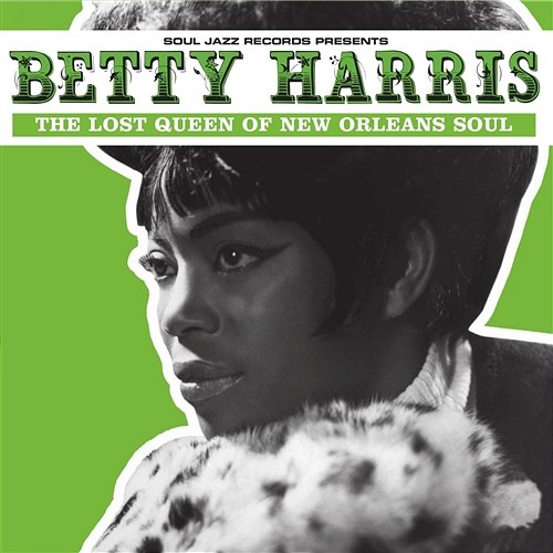Soul Jazz Records presents Betty Harris: The Lost Queen Of New Orleans Soul Betty Harris