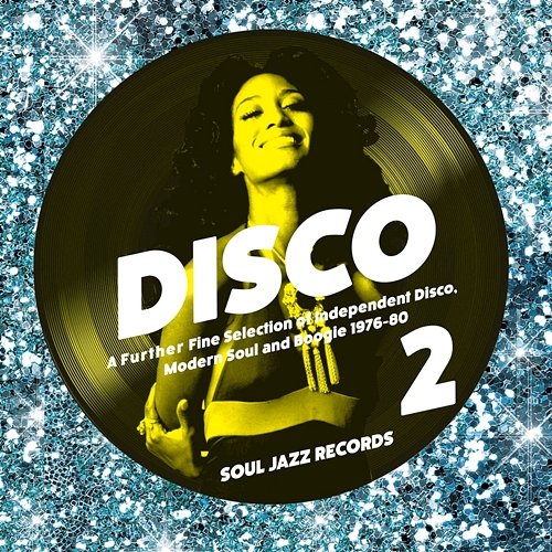 Soul Jazz Records Presents Disco 2: A Further Fine Selection of Independent Disco, Modern Soul and Boogie 1976-80 Various Artists