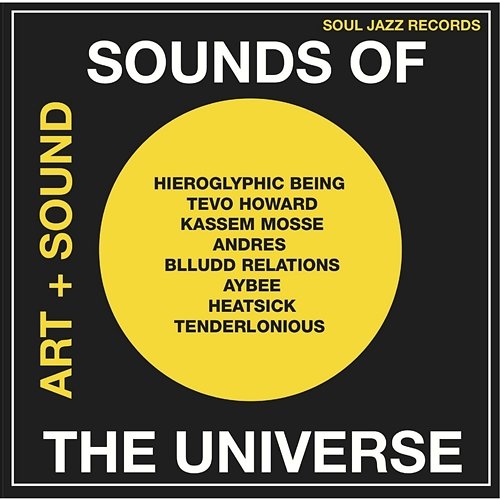 Soul Jazz Records Presents Sounds of the Universe: Art + Sound 2012-15 Vol.1 Various Artists