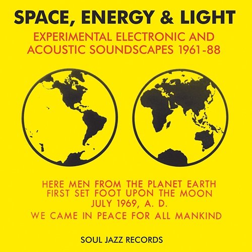 Soul Jazz Records presents Space, Energy & Light: Experimental Electronic And Acoustic Soundscapes 1961-88 Various Artists