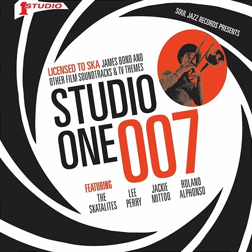 Soul Jazz Records presents STUDIO ONE 007 – Licenced to Ska: James Bond and other Film Soundtracks and TV Themes Various Artists