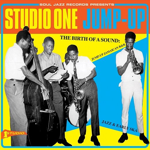 Soul Jazz Records Presents Studio One Jump Up: The Birth of a Sound: Jump-Up Jamaican R&B, Jazz and Early Ska Various Artists