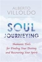 Soul Journeying Villoldo Alberto