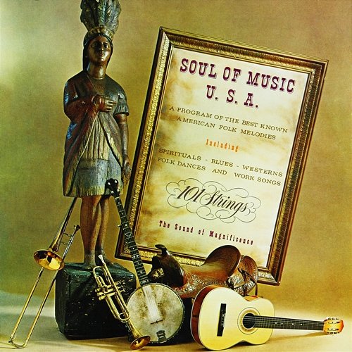 Soul of Music USA: A Program of the Best Known American Folk Music 101 Strings Orchestra