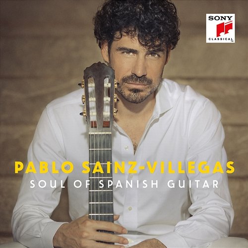 Soul of Spanish Guitar Pablo Sáinz-Villegas