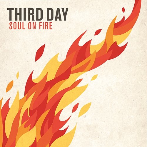 Soul On Fire (feat. All Sons & Daughters) Third Day feat. All Sons & Daughters