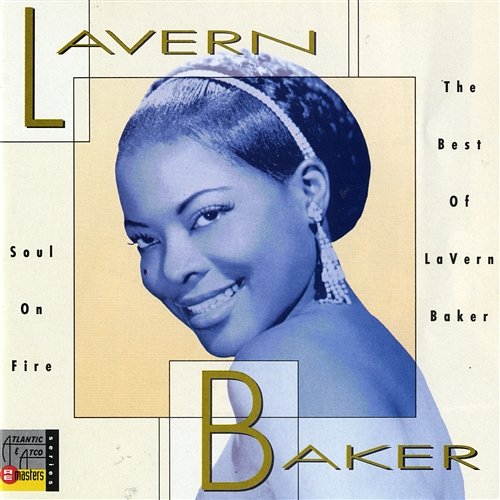 Soul On Fire: The Best Of LaVern Baker Lavern Baker