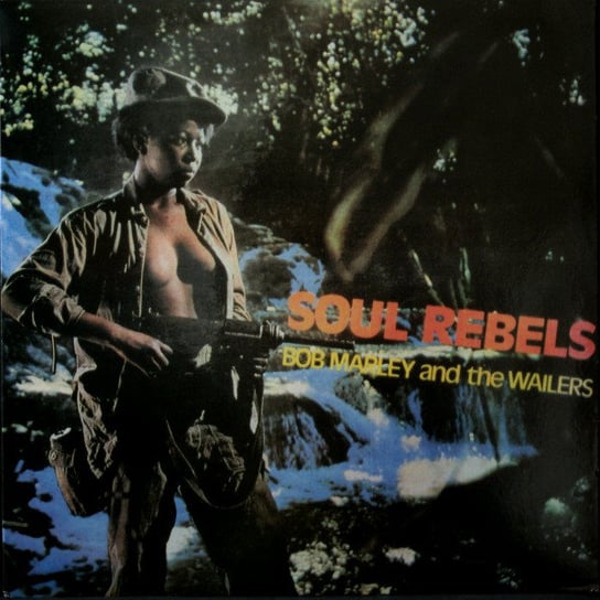 Soul Rebels Bob Marley And The Wailers