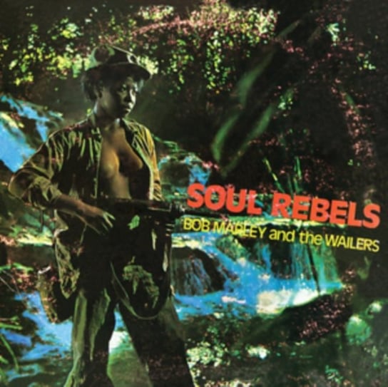 Soul Rebels Bob Marley, The Wailers