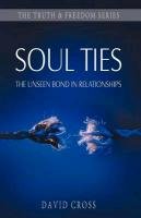 Soul Ties: The Unseen Bond in Relationships Cross David