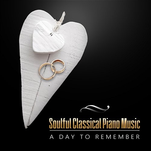 Soulful Classical Piano Music: A Day to Remember - Instrumental Wedding Music for Ceremony, Candle Dinner and Honeymoon, Lounge Chill Heinrich Dawydow