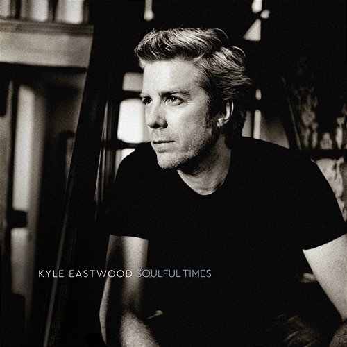 Soulful Times Kyle Eastwood