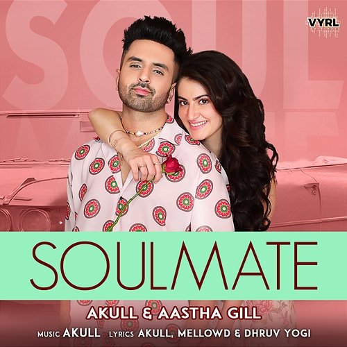 Soulmate Akull, Aastha Gill