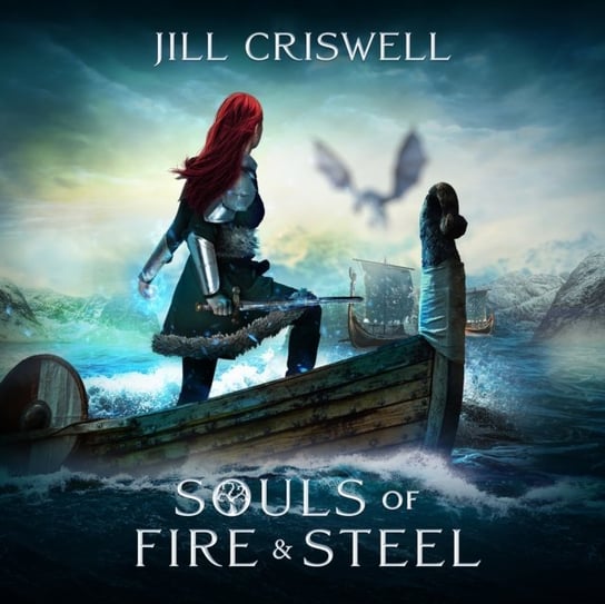 Souls of Fire and Steel Criswell Jill