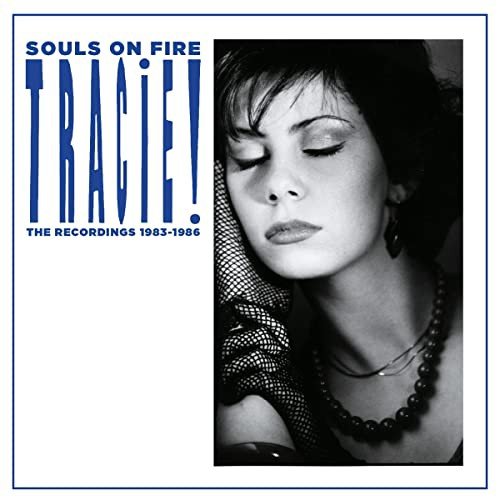 Souls On Fire - The Recordings 1983-1987 Tracie