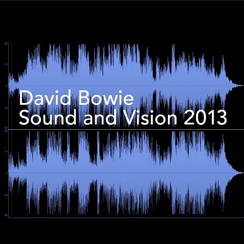 Sound and Vision 2013 David Bowie