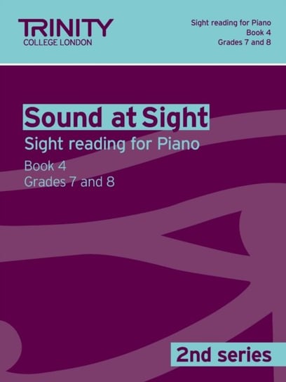 Sound At Sight (2nd Series) Piano Book 4. Grades 7-8 Opracowanie zbiorowe